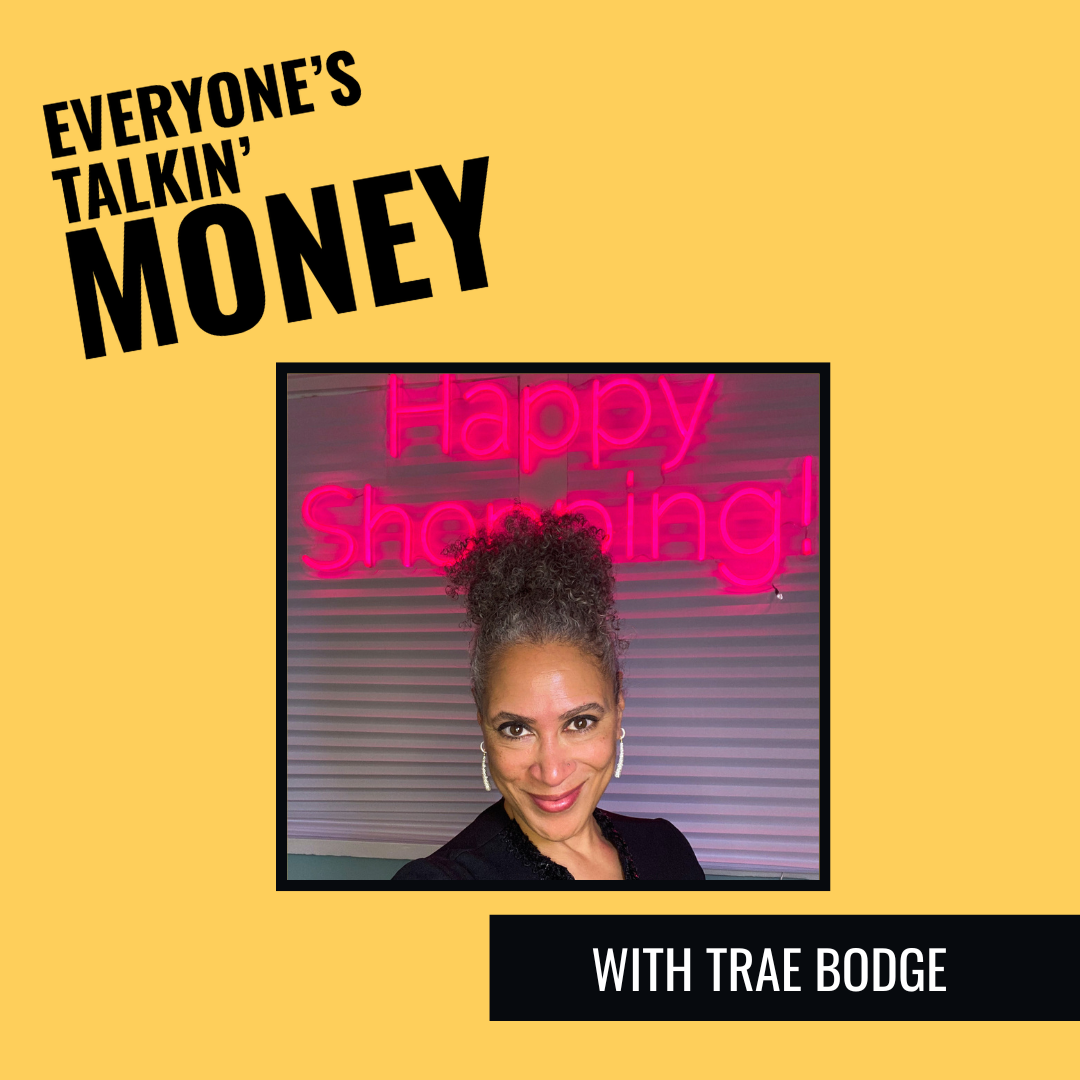 Everyone's Talkin' Money podcast Trae Bodge