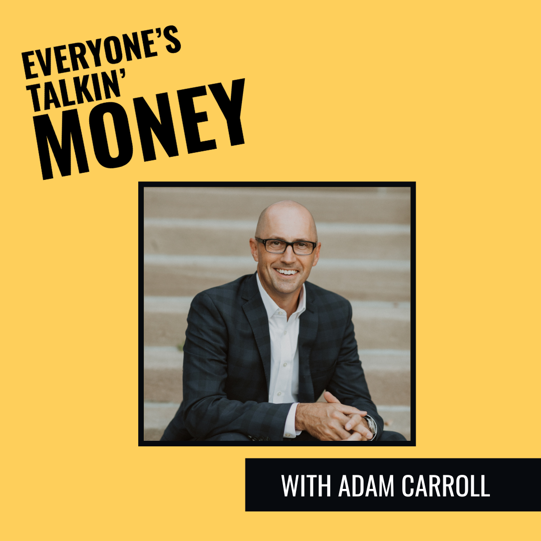 Everyone's Talkin' Money podcast with Adam Carroll and host Shannah Game
