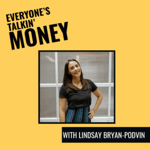 How to break the financial anxiety cycle with Lindsay Bryan-Podvin